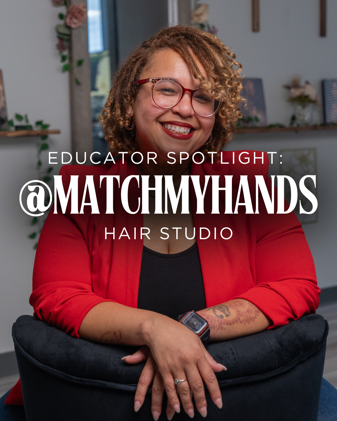 Educator Spotlight: Matchmyhands Hair Studio